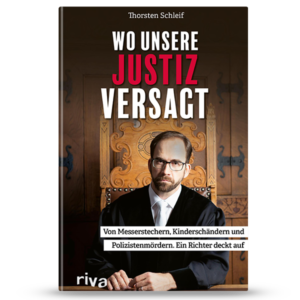 Wo unsere Justiz versagt | Buch Cover | Thorsten Schleif
